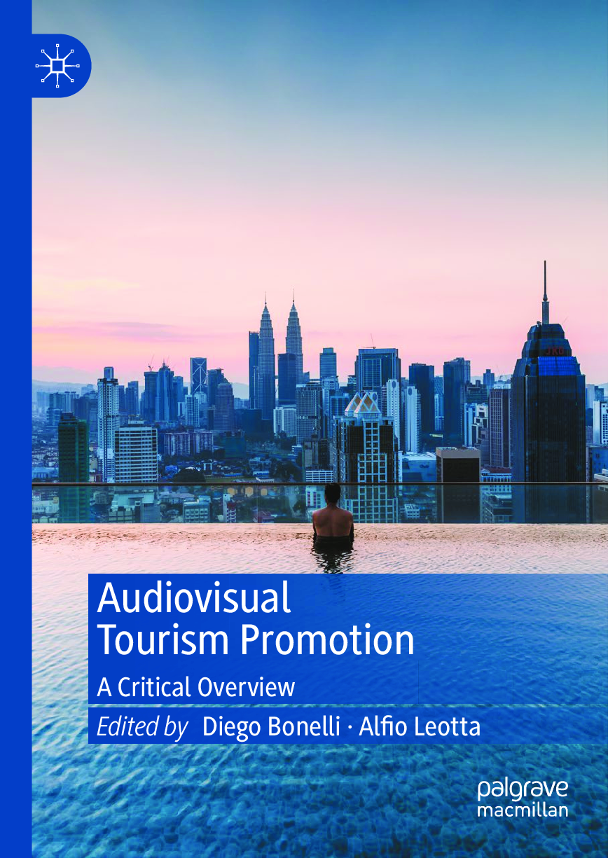 Preview of Audiovisual Tourism Promotion A Critical Overview, 1st Edition By Diego Bonelli, Alfio Leo